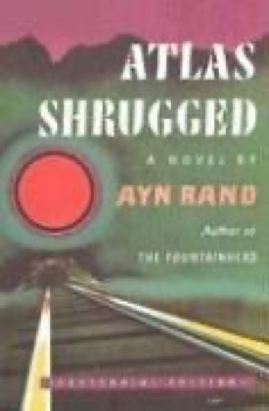 Atlas Shrugged — Ayn Rand